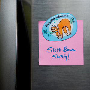 Sloth Bear Swag! - The Magnet Store